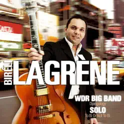 WDR Big Band - Djangology / Solo - To Bi or Not to Bi - Biréli Lagrène WDR Big Band - Djangology / Solo - To Bi or Not to Bi - Biréli Lagrène