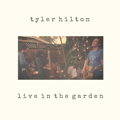 Live in the Garden - EP - Tyler Hilton