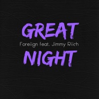 Great Night (feat. Jimmy Riich) - Single - Foreiign