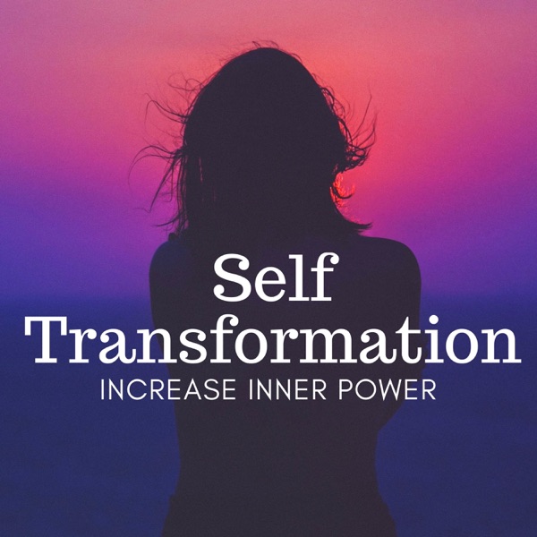 Self Transformation: Increase Inner Power, calm your Mind, Ambient Music for Stress Management, Positive Thinking