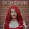 Calm Down (Lullaby) - Antonia Marquee lyrics