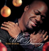 Will Downing - Christmas, Love, and You