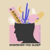 Wherever You Sleep - Single