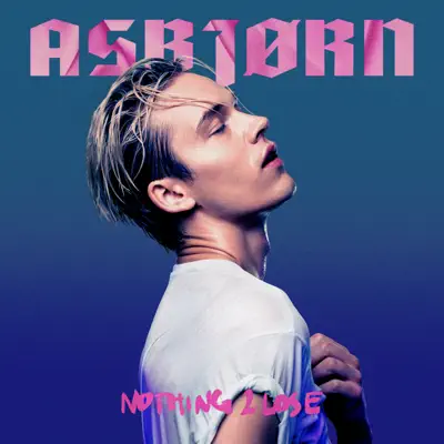 Nothing 2 Lose (Radio Edit) - Single - Asbjørn