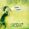 Skolka - Gemma Gemma!
