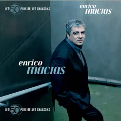 Les 50 + belles chansons - Enrico Macias