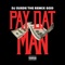 Pay Dat Man - DJ Suede The Remix God lyrics