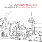 Schubert: Mass In G Major, D. 167 - EP - Carlos López Puccio & Estudio Coral de Buenos Aires