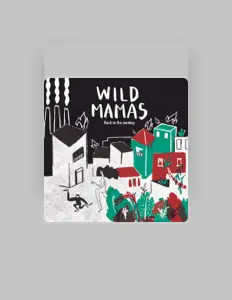Listen to Wild Mamas, watch music videos, read bio, see tour dates & more!