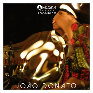 Moska Apresenta Zoombido: João Donato - Single