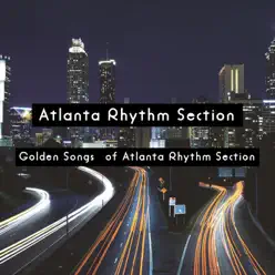 Golden Songs of Atlanta Rhythm Section - Atlanta Rhythm Section