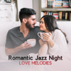Romantic Jazz Night – Love Melodies - Soft Ballads, Candle Light Dinner, Emotional Music, Marriage Proposal, Date Night - Romantic Jazz Music Club