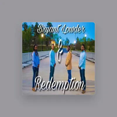 Listen to Bryant Lowder & Redemption, watch music videos, read bio, see tour dates & more!