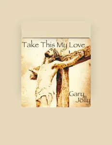 Listen to Gary Jolly, watch music videos, read bio, see tour dates & more!