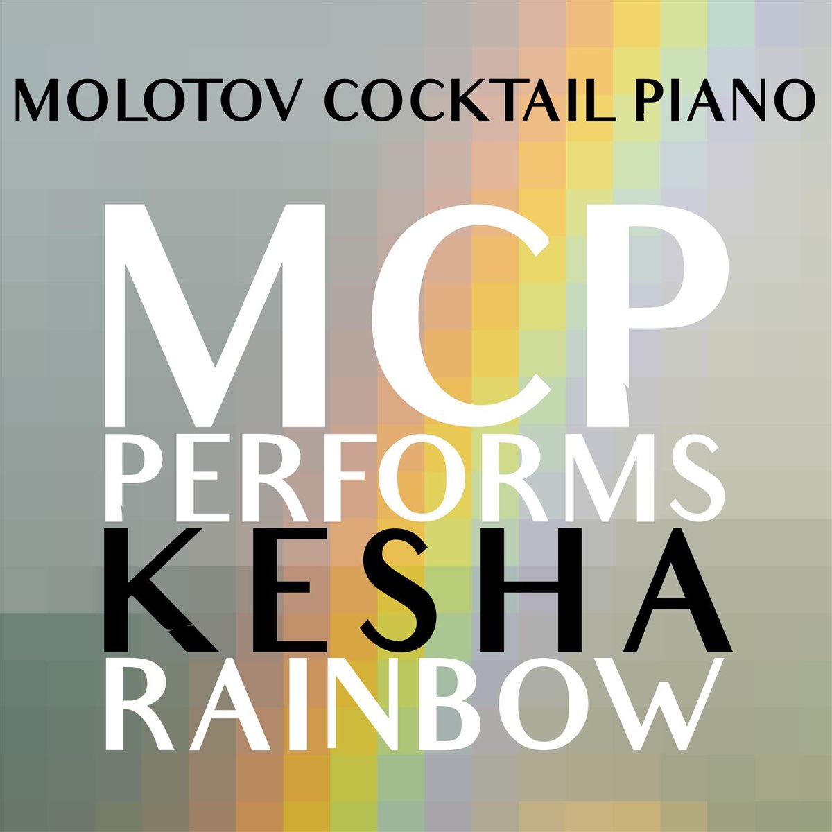 MCP Performs Kesha: Rainbow (Instrumental) by Molotov Cocktail Piano on  Apple Music