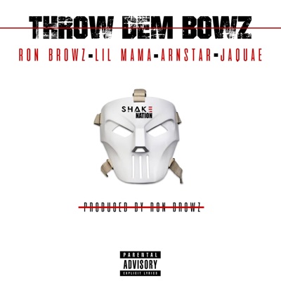 Throw Dem Bowz (feat. Lil Mama, Arnstar & Jaquae) - Single