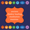 Ancient Chakra Healing Meditation Mantras - Mahakatha