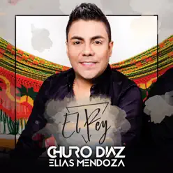 El Rey - Single - Elias Mendoza El Rey - Single - Elias Mendoza