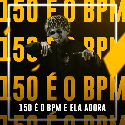 150 É o Bpm e Ela Adora (feat. MC Reizin & Mc 2Jhow) - Single
