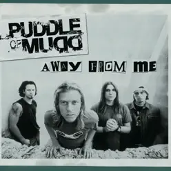 Away From me (International Version) - Single - Puddle Of Mudd