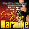 The Way Life Goes (Originally Performed By Lil Uzi Vert & Nicki Minaj) [Instrumental] - Singer's Edge Karaoke