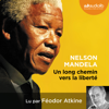 Un long chemin vers la liberté (Abridged) - Nelson Mandela