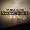 Distante do Seu Mundo (Acústico) - Single