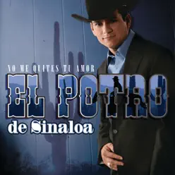 No Me Quites Tu Amor - El Potro de Sinaloa