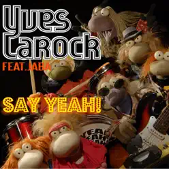 Say Yeah! (feat. Jaba) - EP - Yves Larock