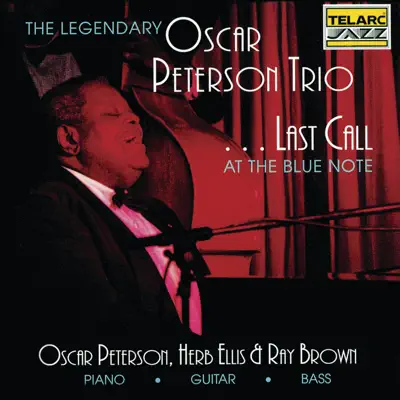 Last Call At the Blue Note - Oscar Peterson Trio Last Call At the Blue Note - Oscar Peterson Trio