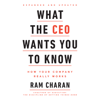 What the CEO Wants You To Know, Expanded and Updated: How Your Company Really Works (Unabridged) - Ram Charan