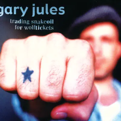Trading Snakeoil for Wolf Tickets - Gary Jules