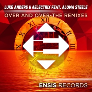 Over and Over - The Remixes (feat. Aloma Steele) - EP