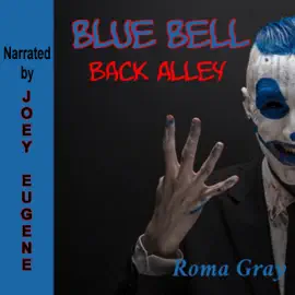 Blue Bell: Back Alley: A Horror Short Story (Unabridged)