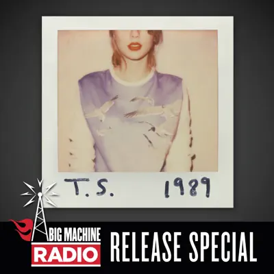 1989 (Big Machine Radio Release Special) - Taylor Swift