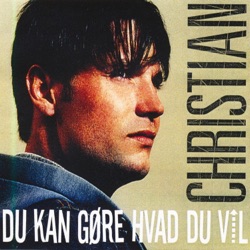 Christian - Du Kan Gøre Hvad Du Vil (Radio Version)