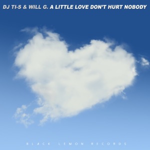 A Little Love Don't Hurt Nobody - Single