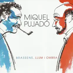 Brassens, Llum i Ombra - Miquel Pujadó