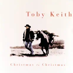 Christmas to Christmas - Toby Keith