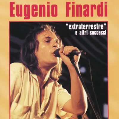 "Extraterrestre" e altri successi - Eugenio Finardi