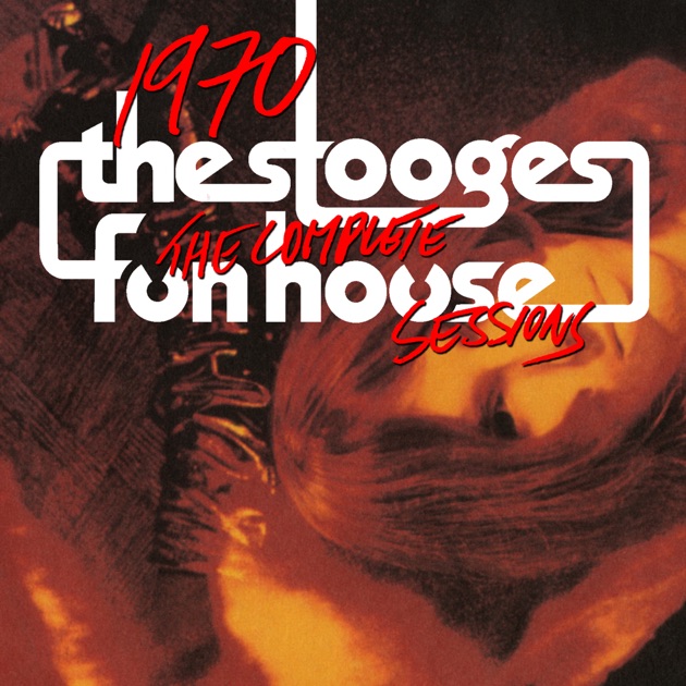 The Stooges - Complete Funhouse Sessions | Rhino