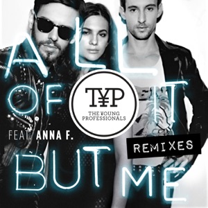 All Of It But Me Remixes (feat. Anna F.) - EP