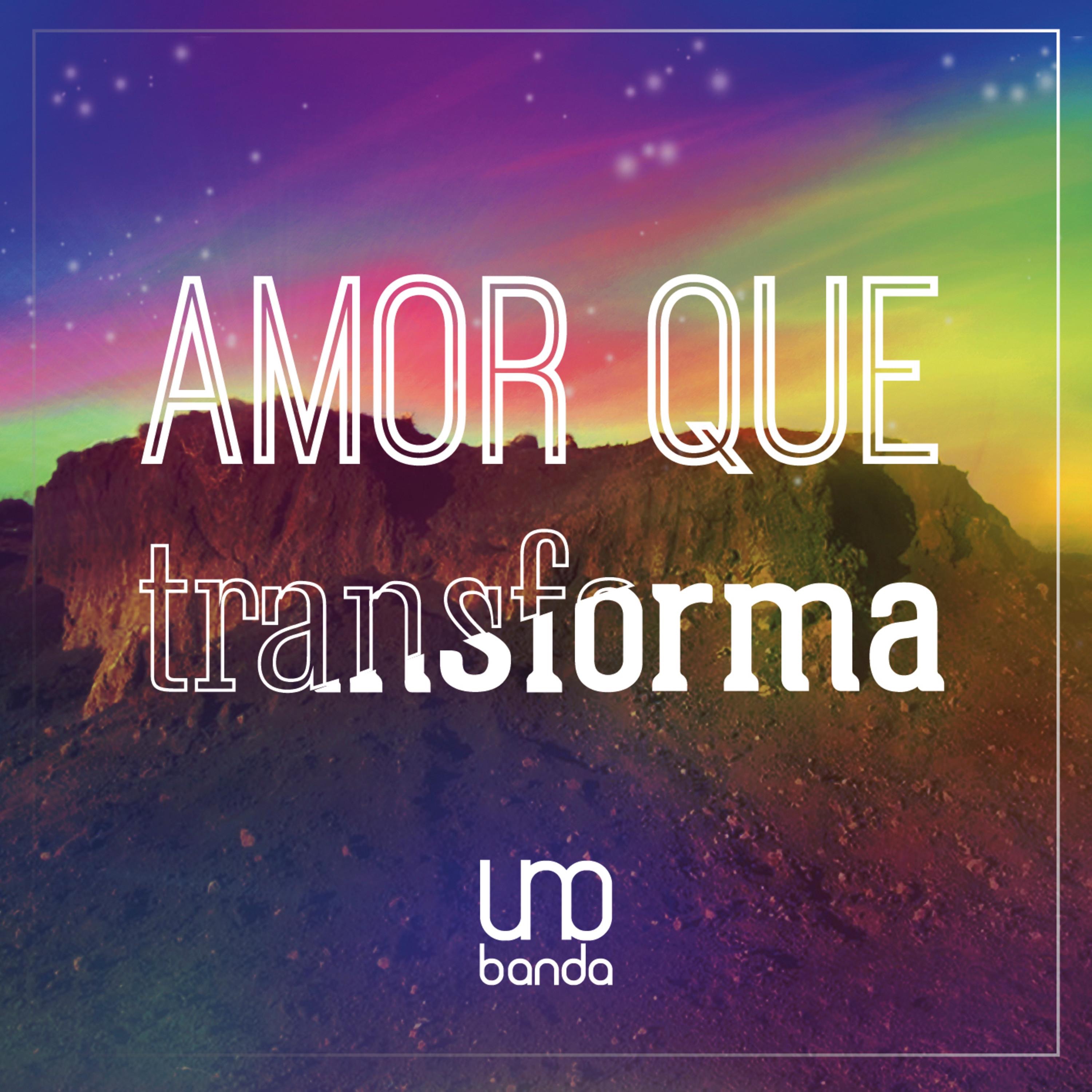 Amor Que Transforma
