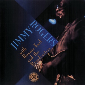 Jimmy Rogers With Ronnie Earl and the Broadcasters (Live)