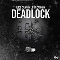 DeadLock (feat. Pop Cannon) - Single - Juice Cannon