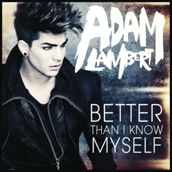 Adam Lambert - Better Than I Know Myself