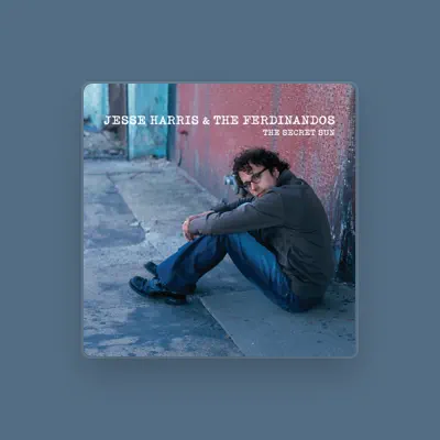 Listen to Jesse Harris & The Ferdinandos, watch music videos, read bio, see tour dates & more!