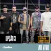 Opção 3 - Lágrimas Vão e Vem (Ao Vivo)