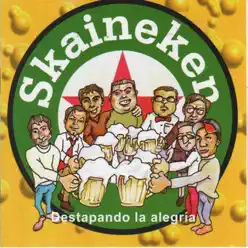 Destapando la Alegría - Skaineken