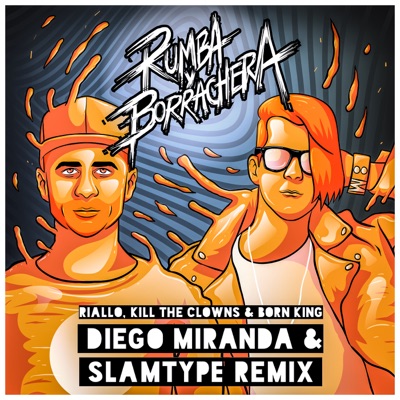 Rumba y Borrachera (Diego Miranda & Slamtype Remix) - Single